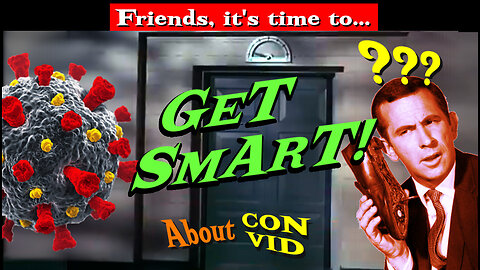 It's time to Get Smart! (about Con-Vid)