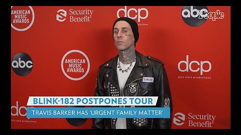 Blink-182 Postpones EU Tour Dates as Travis Barker Rushes Home for "Urgent Family Matter" | PEOPLE