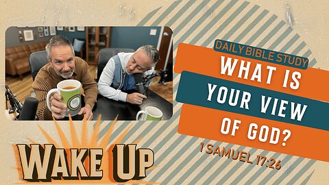 WakeUp Daily Devotional | What is Your View of God? | 1 Samuel 17:26