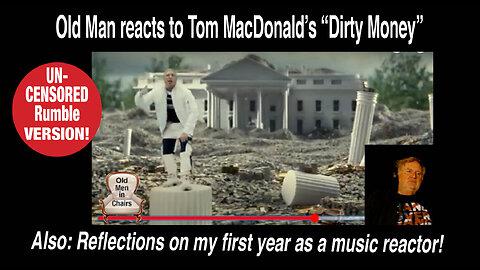 Old Man reacts to Tom MacDonald's "Dirty Money."