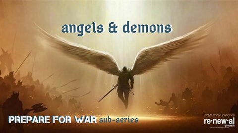 Prepare for War | Part 5a - Angels & Demons (1) | Angels Among Us | Pastor Jason Henderson