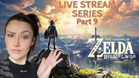 LET'S GET READY FOR THE SEQUEL - THE LEGEND OF ZELDA: BREATH OF THE WILD - LIVE STREAM - PART 9
