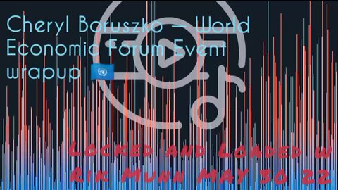 Cheryl Boruszko — World Economic Forum Event wrapup 🇺🇳 Rick Munn clip