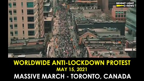 MASSIVE PROTEST IN TORONTO, CANADA, DURING WORLDWIDE ANTI-LOCKDOWN RALLIES (MAY 15, 2021)