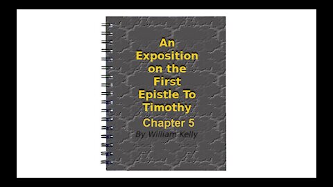 Major NT Works 1 Timothy Chapter 5 by William Kelly Audio Book