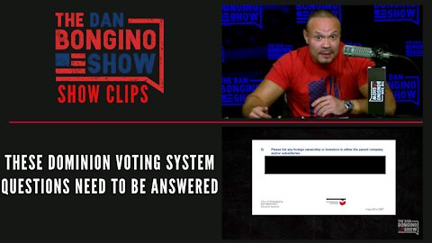 These Dominion Voting System Questions Need To Be Answered - Dan Bongino Show Clips