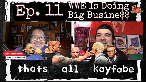 thats all kayfabe - Ep. 11 - WWE Is Doing Big Busine$$