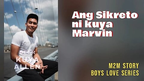 Ang Sikreto ni Kuya Marvin | Dear Kuya Allen | Boys Love story