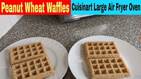 Peanut Whole Wheat Waffles, Cuisinart Large Air Fryer Toaster Oven