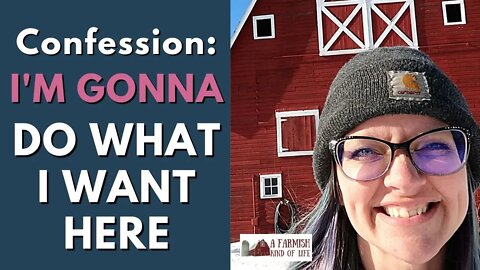 Confession: I'm Gonna Do What I WANT Here | Random Thoughts | 1-27-22