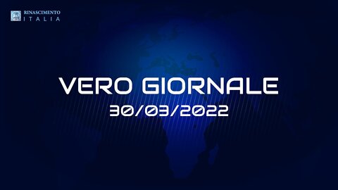 VERO GIORNALE, 30.03.2022 – Il telegiornale di FEDERAZIONE RINASCIMENTO ITALIA