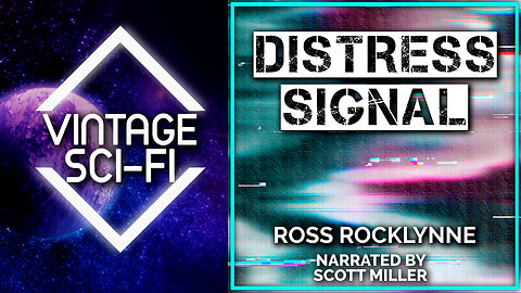 Ross Rocklynne Science Fiction Short Story: Distress Signal - The Lost Sci-Fi Podcast