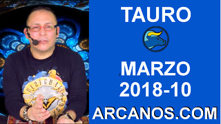 TAURO MARZO 2018-10-4 al 10 Mar 2018-Amor Solteros Parejas Dinero Trabajo-ARCANOS.COM