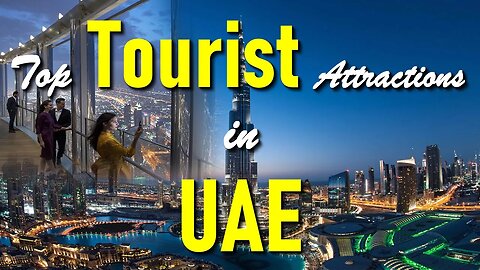 Top Tourist Attractions in UAE | The Best Tourist Destinations in the United Arab Emirates (UAE)