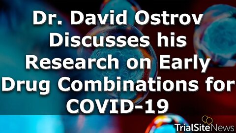 Dr. David Ostrov Discusses his Research on Early Drug Combinations for COVID-19 | Interview