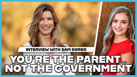 Hannah Faulkner and Sam Sorbo | You're the Parent, Not the Government