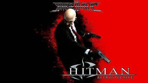 HITMAN Series Retrospective - The Rageaholic