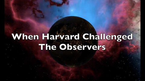 When Harvard Challenged the Observers | Nova Dust