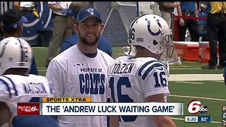 The 'Andrew Luck waiting game'