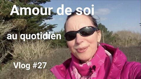 SE PARLER AVEC GENTILLESSE 🌸 Vlog 27 / Amour de soi au quotidien