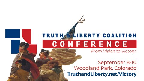 2022 Truth & Liberty Coalition Conference: Friday, Sept. 9, Afternoon