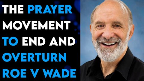LOU ENGLE: “THE END OF ROE!”