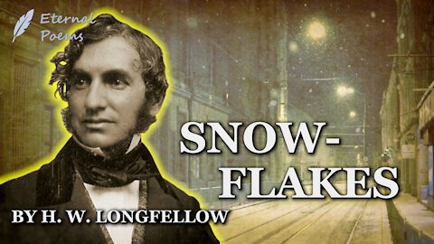 Snow-flakes - H. W. Longfellow | Eternal Poems