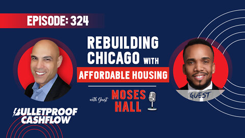 BCF 324: Rebuilding Chicago with Affordable Housing with Moses Hall