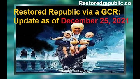Restored Republic via a GCR Update as of December 25, 2021
