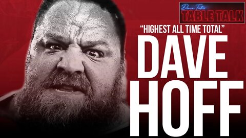 Dave Hoff | G.O.A.T Multiply Powerlifting, Highest Total Of All Time, Table Talk #152