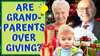Grandparents Over Giving? Spoiling Your Children? Christmas or Birthdays?