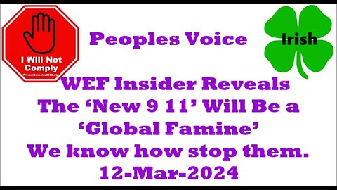 WEF Insider Reveals The ‘New 9 11’ Will Be a ‘Global Famine’ +TM 12-Mar-2024