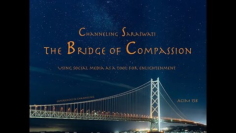 The Bridge of Compassion: Channeling Saraswati(153)