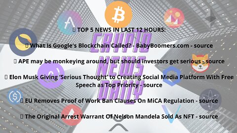 Crypto News Today - Top 5 News last 12 h (Google, APE, Elon Musk, EU, NFT)