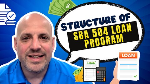 Understanding the Structure of the SBA 504 Loan Program