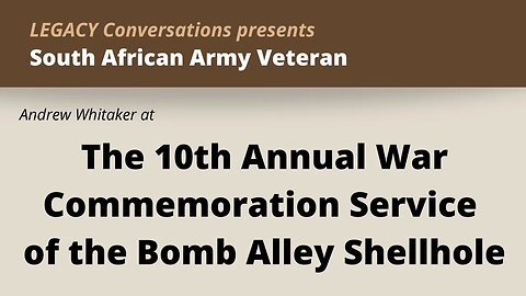 Legacy Conversations - 10th annual war commemoration service of the Bomb Alley Shellhole - Aug 2023