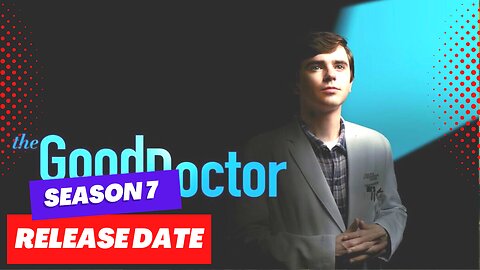 The Good Doctor Season 7 Release Updates & More