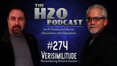 The H2O Podcast 274: Verisimilitude