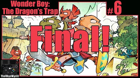 Wonder Boy: The Dragon's Trap Playthrough | Part 6 [FINAL]