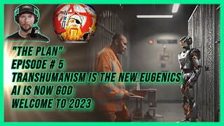 "The Plan" #5| THE ALIENS ARE HERE! Transhumanists Play God!