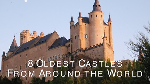 8 Oldest Castles From Around The World