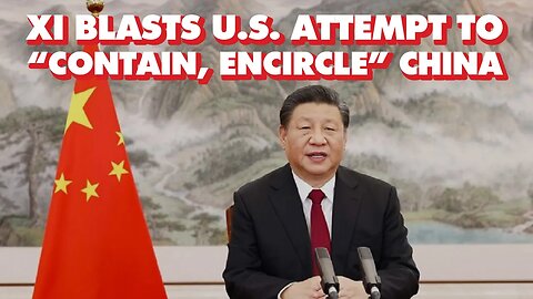Xi blasts US ‘containment, encirclement’ of China, Foreign Min. slams 'hysterical neo-McCarthyism'