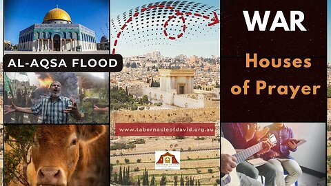 AL-AQSA FLOOD & WAR FOR HOUSES OF PRAYER