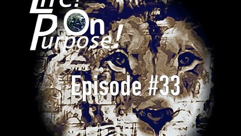 Life! On Purpose! Episode #33