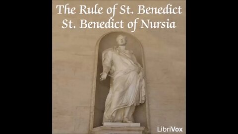 The Rule of St. Benedict of Nursia by St. Benedict of Nursia - FULL AUDIOBOOK