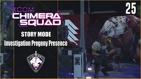 Investigation Progeny Presence - Lets Play XCOM: Chimera Squad - Part 25