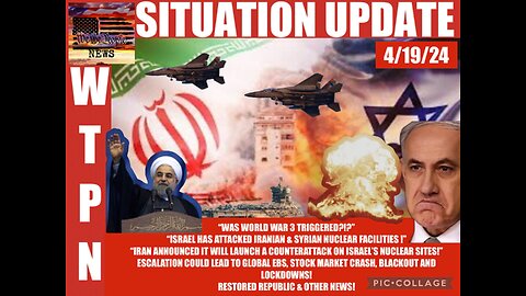 Situation Update: "Was WW3 Triggered? Israel Attacked Iranian & Syrian Nuclear Sites! Iran Announced It Will Launch A Counterattack On Israel's Nuclear Sites!" Global EBS! - WTPN