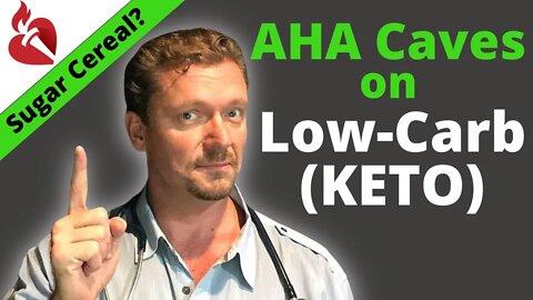 American Heart Ass’n CAVES on Low-Carb Diet! (KETO protects Heart)