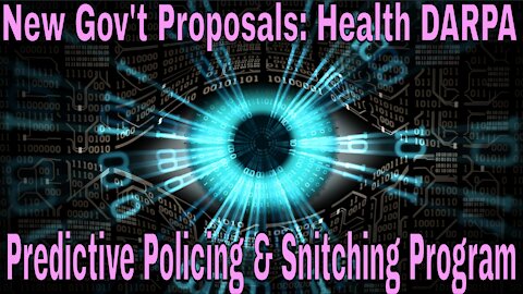 New Biden Proposals: Health DARPA Predictive Policing & Snitching Programs