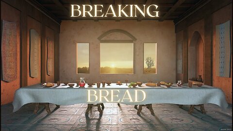 Breaking Bread PT. 2